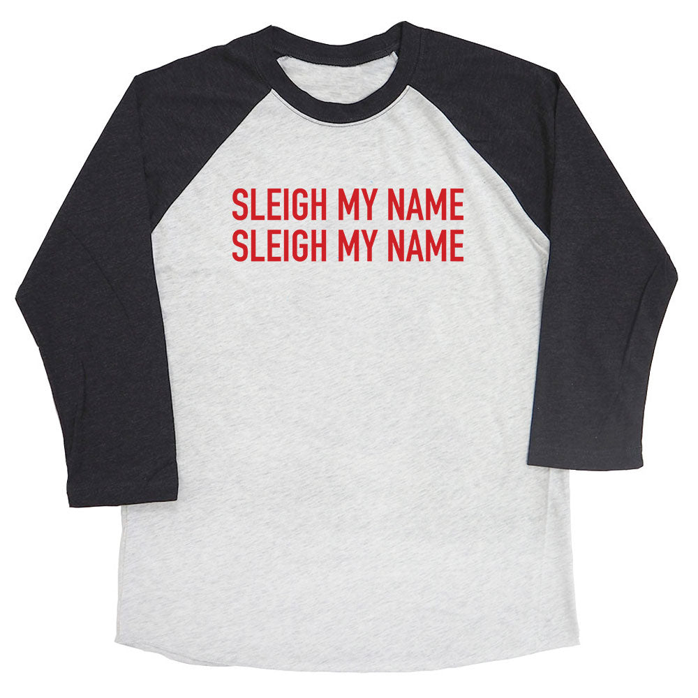 Sleigh My Name Raglan Tee