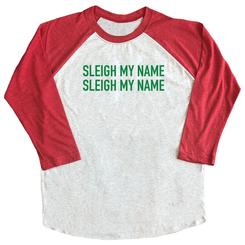 Sleigh My Name Raglan Tee