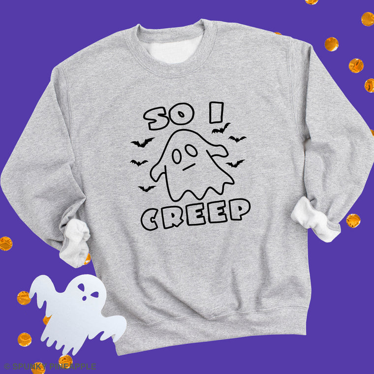So I Creep Sweatshirt