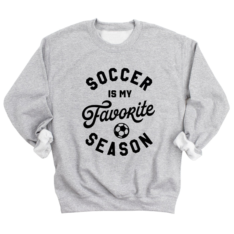 Soccer is My Favorite Season Sweatshirt