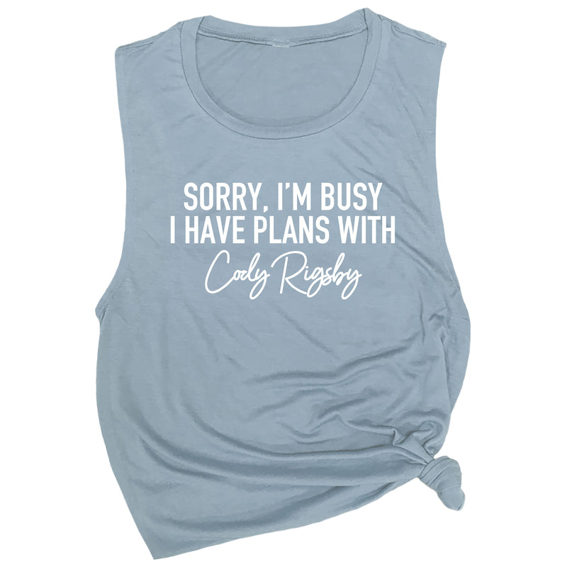 Sorry, I'm Busy I have Plans with Cody Rigsby Muscle Tee