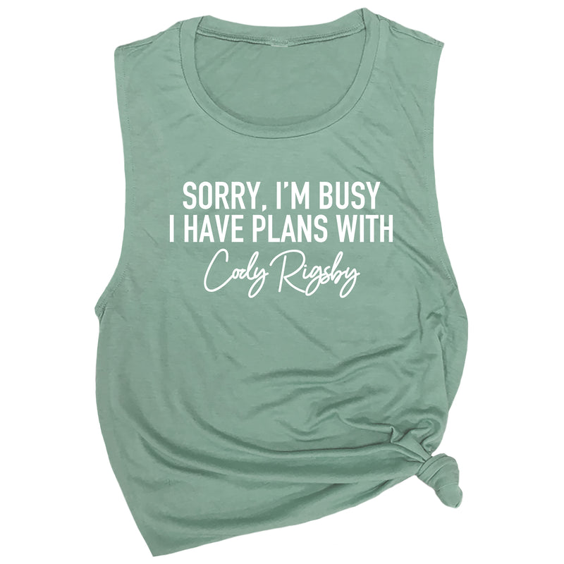 Sorry, I'm Busy I have Plans with Cody Rigsby Muscle Tee