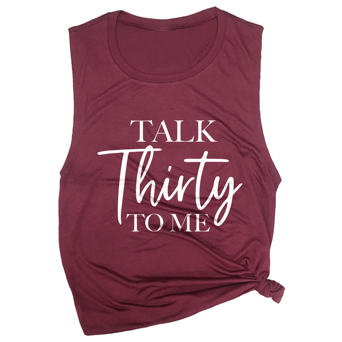 Talk Thirty to Me Muscle Tee