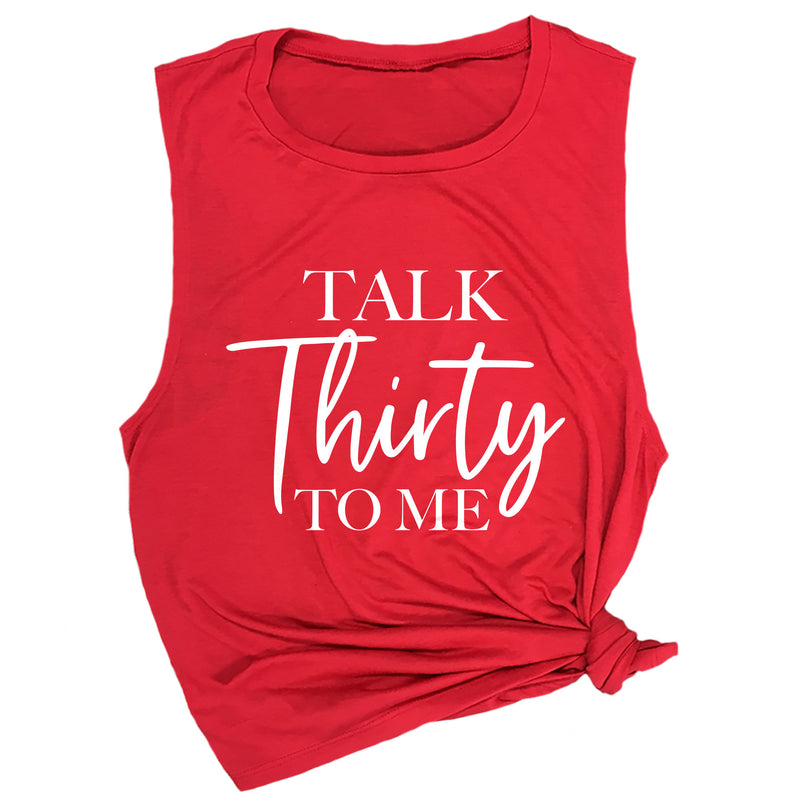 Talk Thirty to Me Muscle Tee