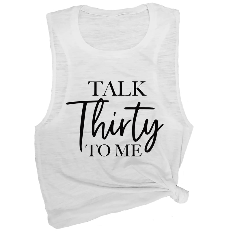 Talk Thirty to Me Muscle Tee