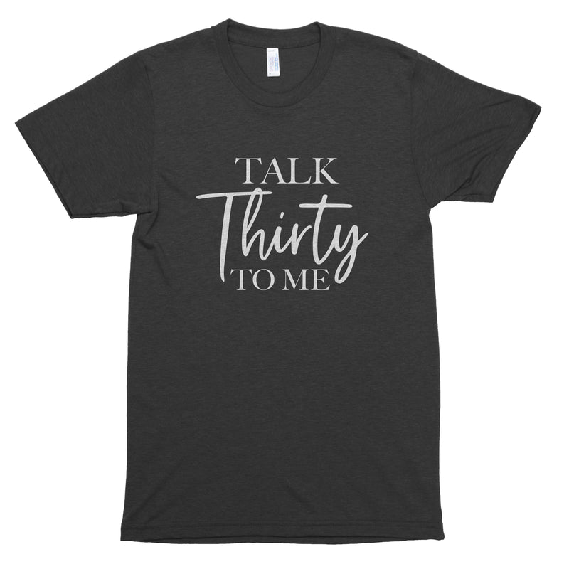 Talk Thirty to Me Premium Unisex T-Shirt