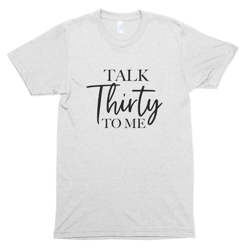 Talk Thirty to Me Premium Unisex T-Shirt