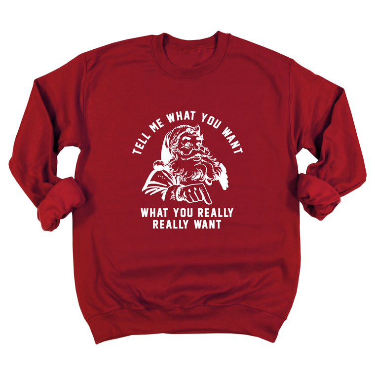 Tell Me What You Want What You Really Really Want Sweatshirt
