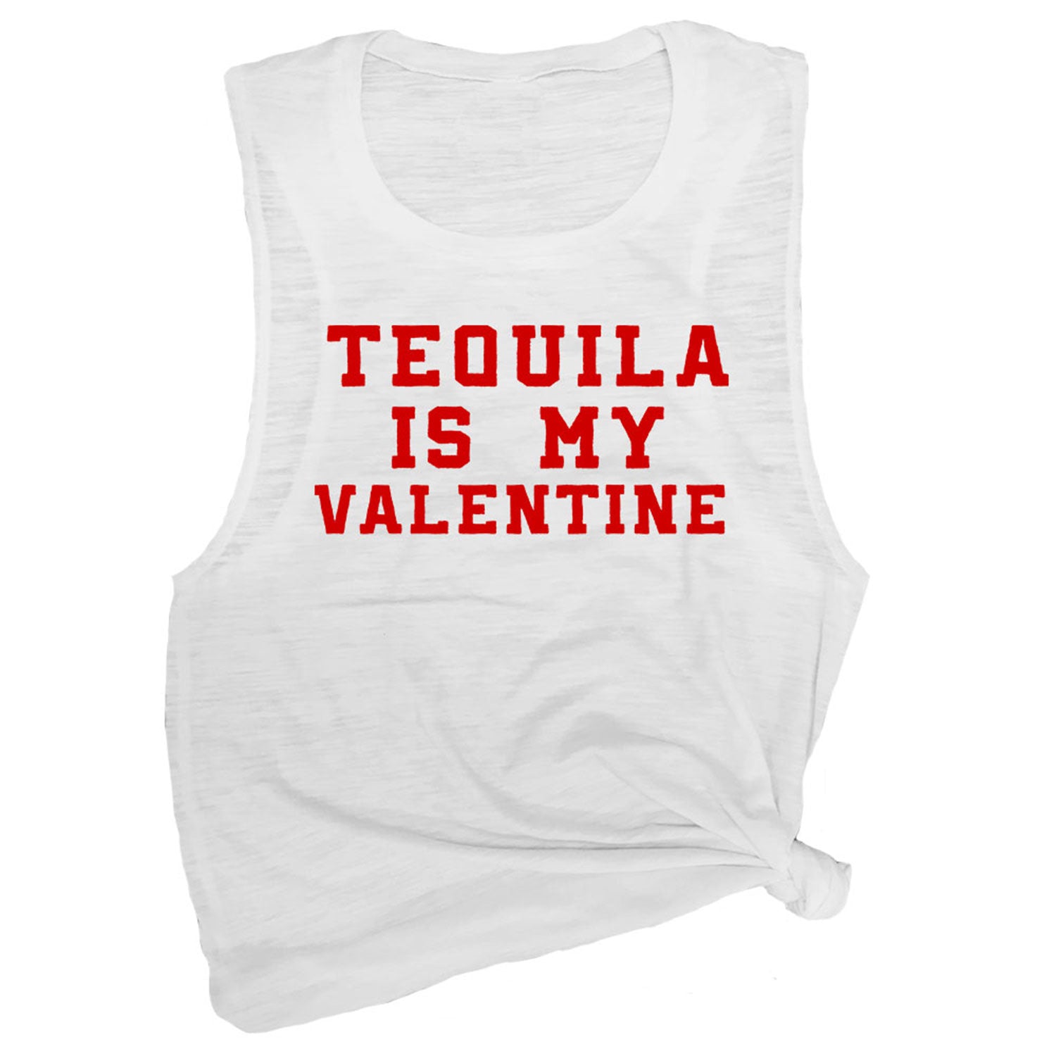 Tequila is My Valentine Muscle Tee