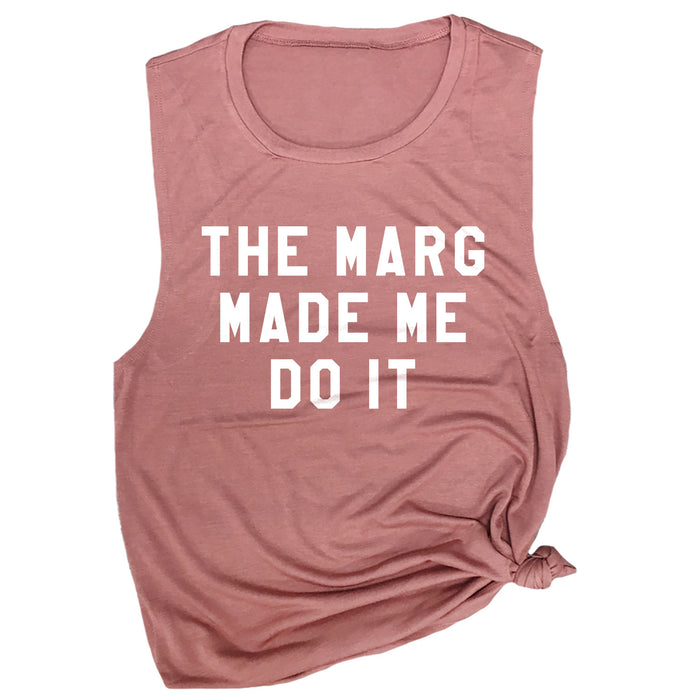 The Marg Made Me Do It Muscle Tee