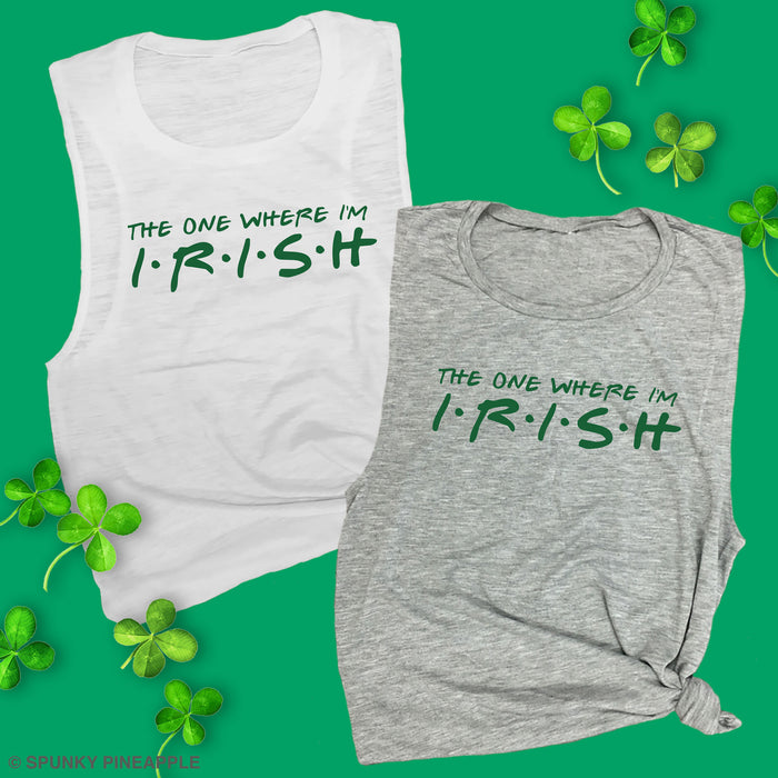 The One Where I'm Irish Muscle Tee