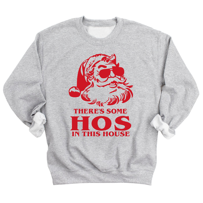 There's Some Hos in this House Sweatshirt