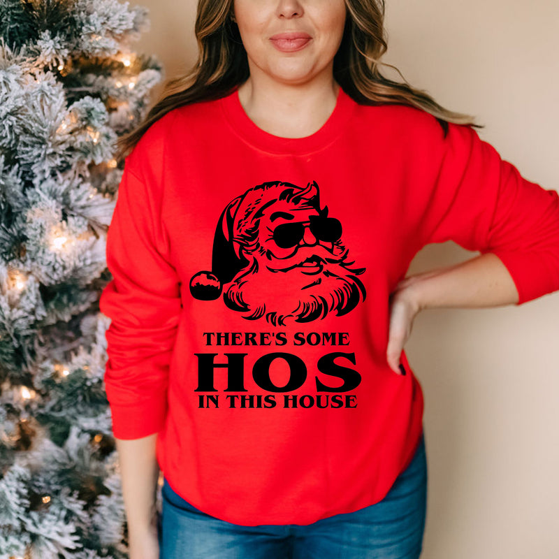 There's Some Hos in this House Sweatshirt