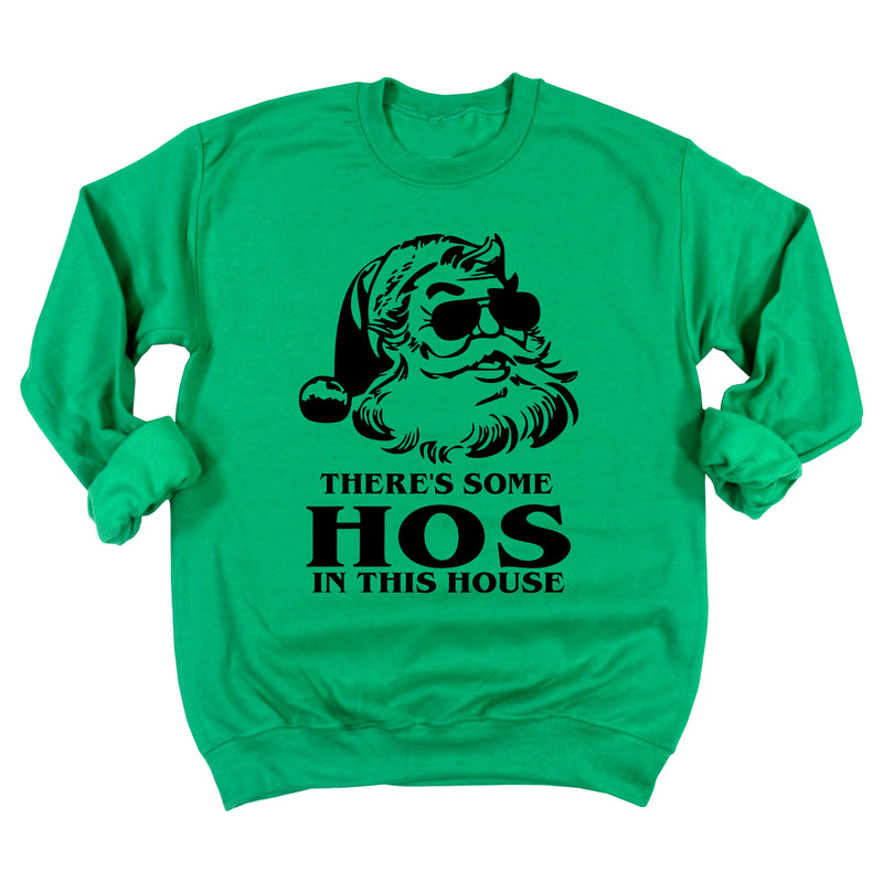 There's Some Hos in this House Sweatshirt