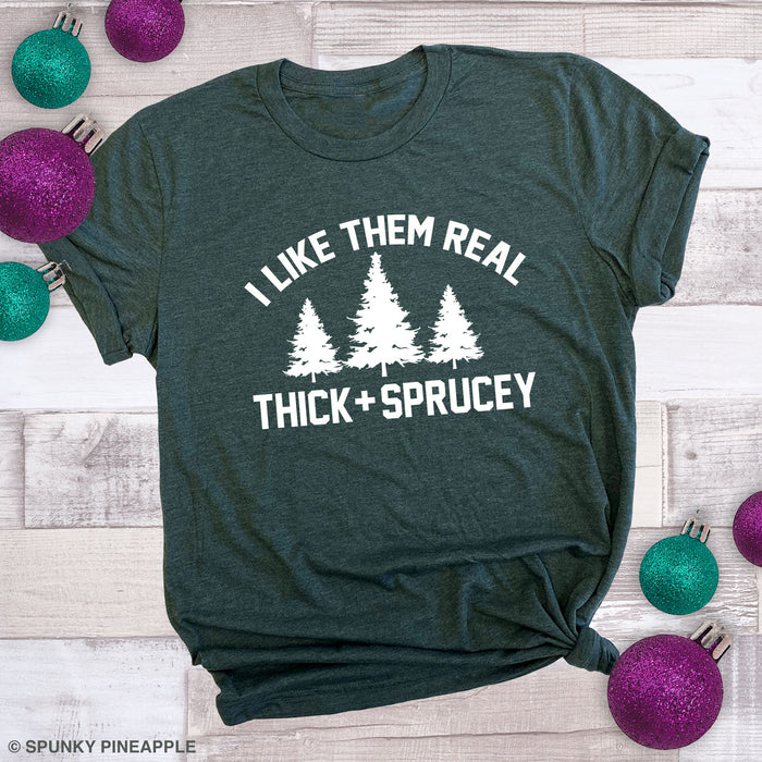 I Like Them Real Thick and Sprucey Premium Unisex T-Shirt