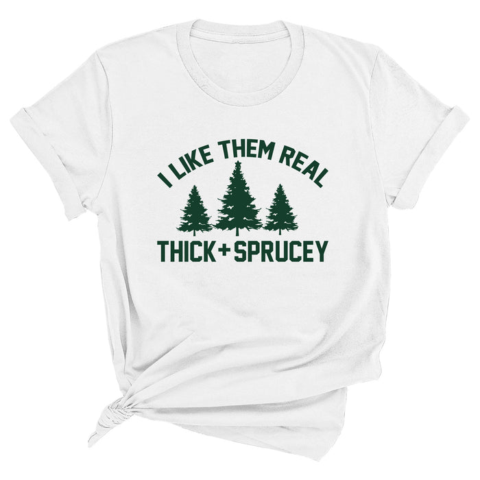 I Like Them Real Thick and Sprucey Premium Unisex T-Shirt