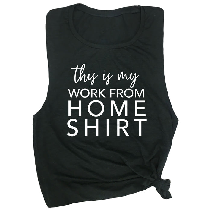 This is My Work from Home Shirt Muscle Tee