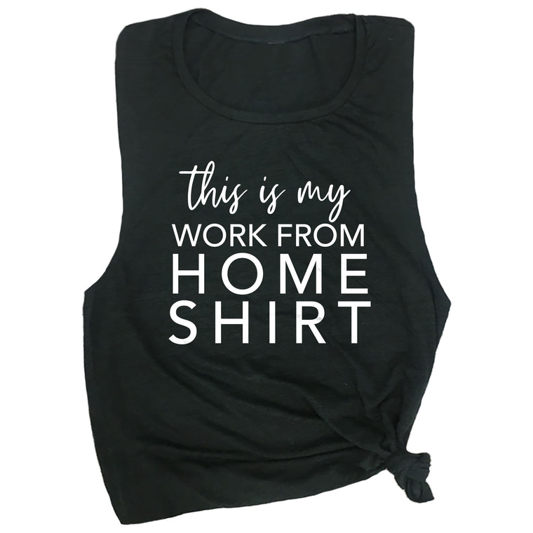 This is My Work from Home Shirt Muscle Tee