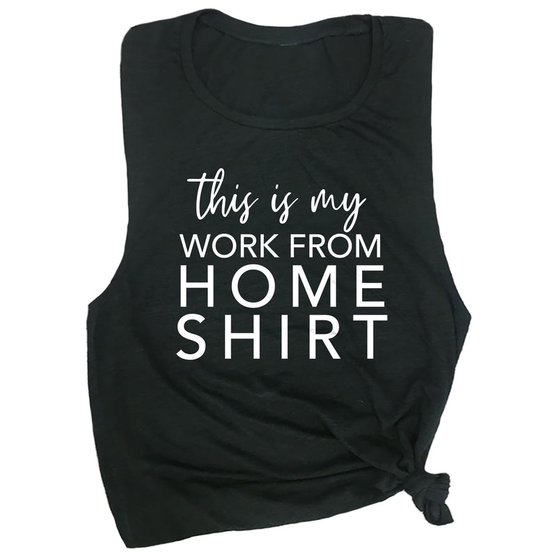This is My Work from Home Shirt Muscle Tee