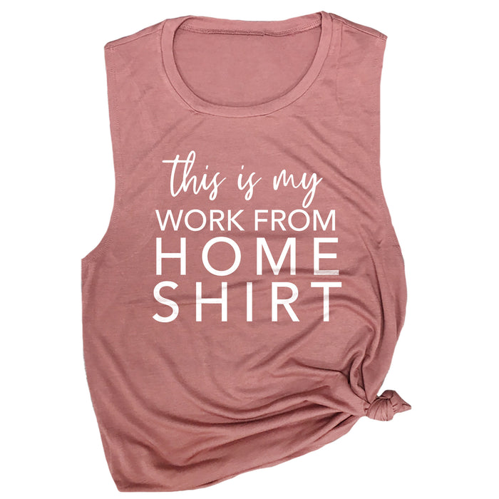 This is My Work from Home Shirt Muscle Tee