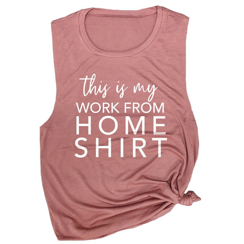 This is My Work from Home Shirt Muscle Tee