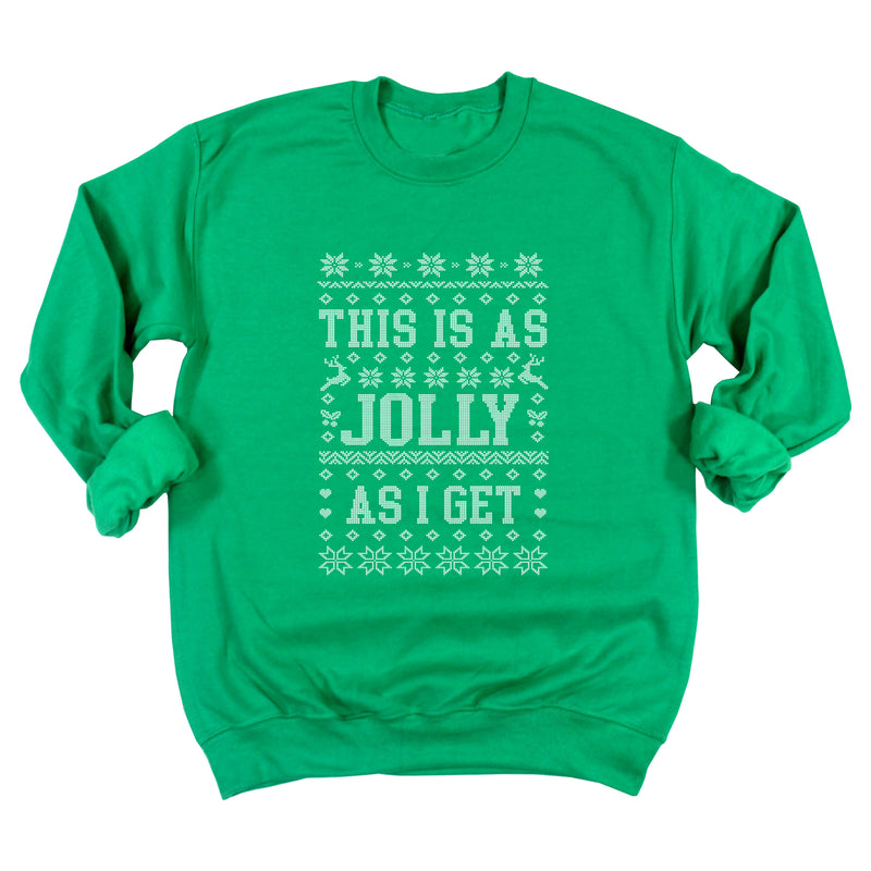 This is as Jolly as I Get Sweatshirt