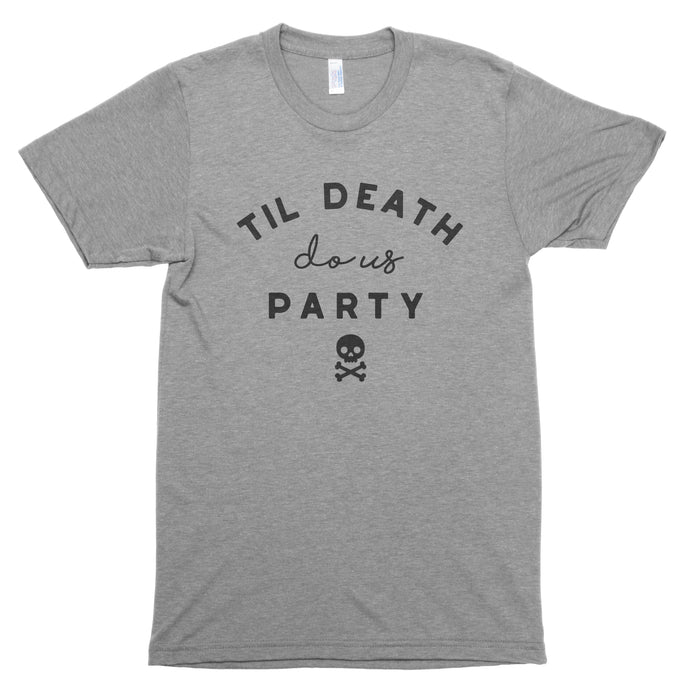 Til Death Do Us Party Premium Unisex T-Shirt