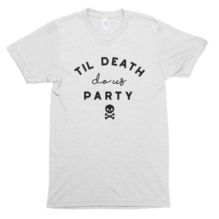 Til Death Do Us Party Premium Unisex T-Shirt