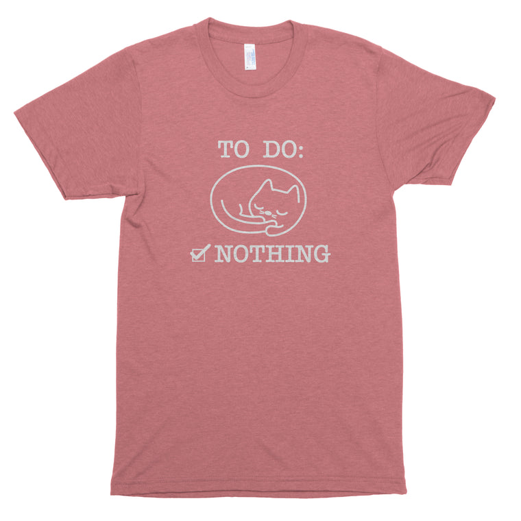 To Do: Nothing Premium Unisex T-Shirt