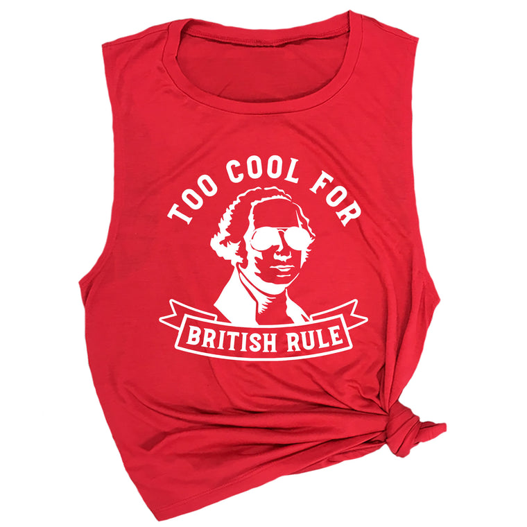 Too Cool for British Rule Muscle Tee