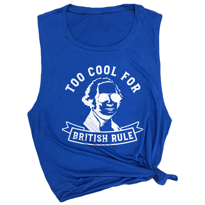 Too Cool for British Rule Muscle Tee