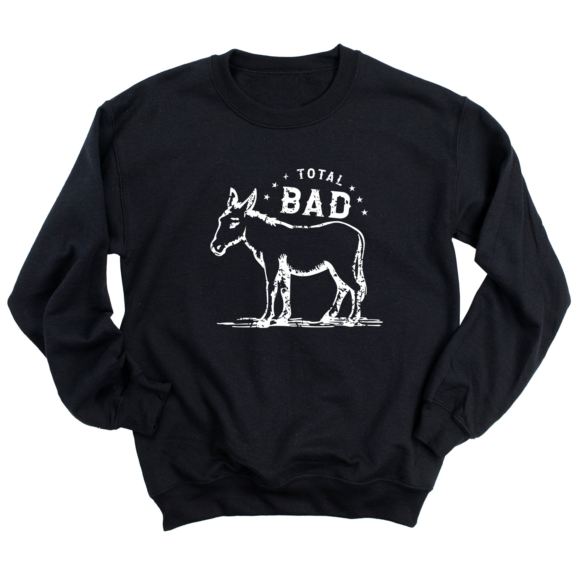 Total Bad (Donkey) Sweatshirt