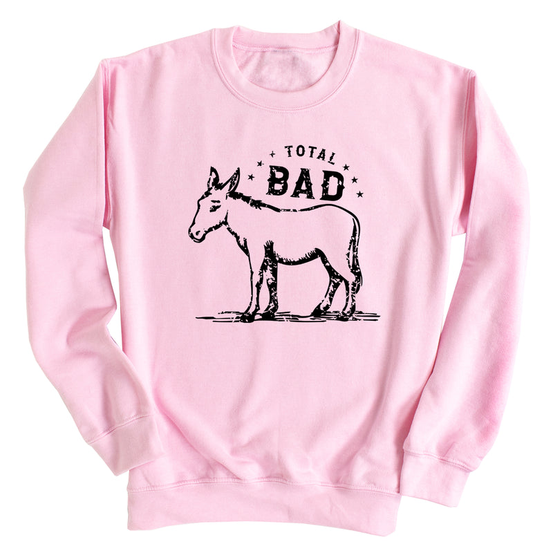 Total Bad (Donkey) Sweatshirt