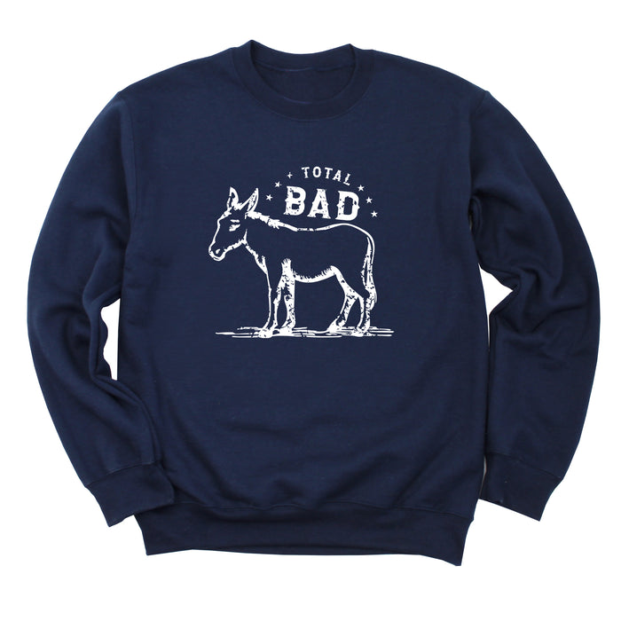 Total Bad (Donkey) Sweatshirt