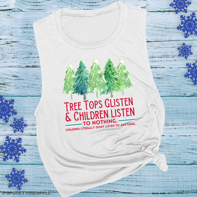 Tree Tops Glisten & Children Listen to Nothing Muscle Tee