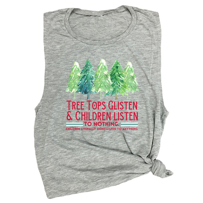 Tree Tops Glisten & Children Listen to Nothing Muscle Tee