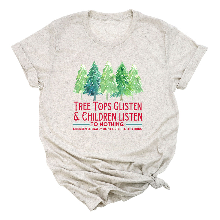 Tree Tops Glisten & Children Listen to Nothing Premium Unisex T-Shirt