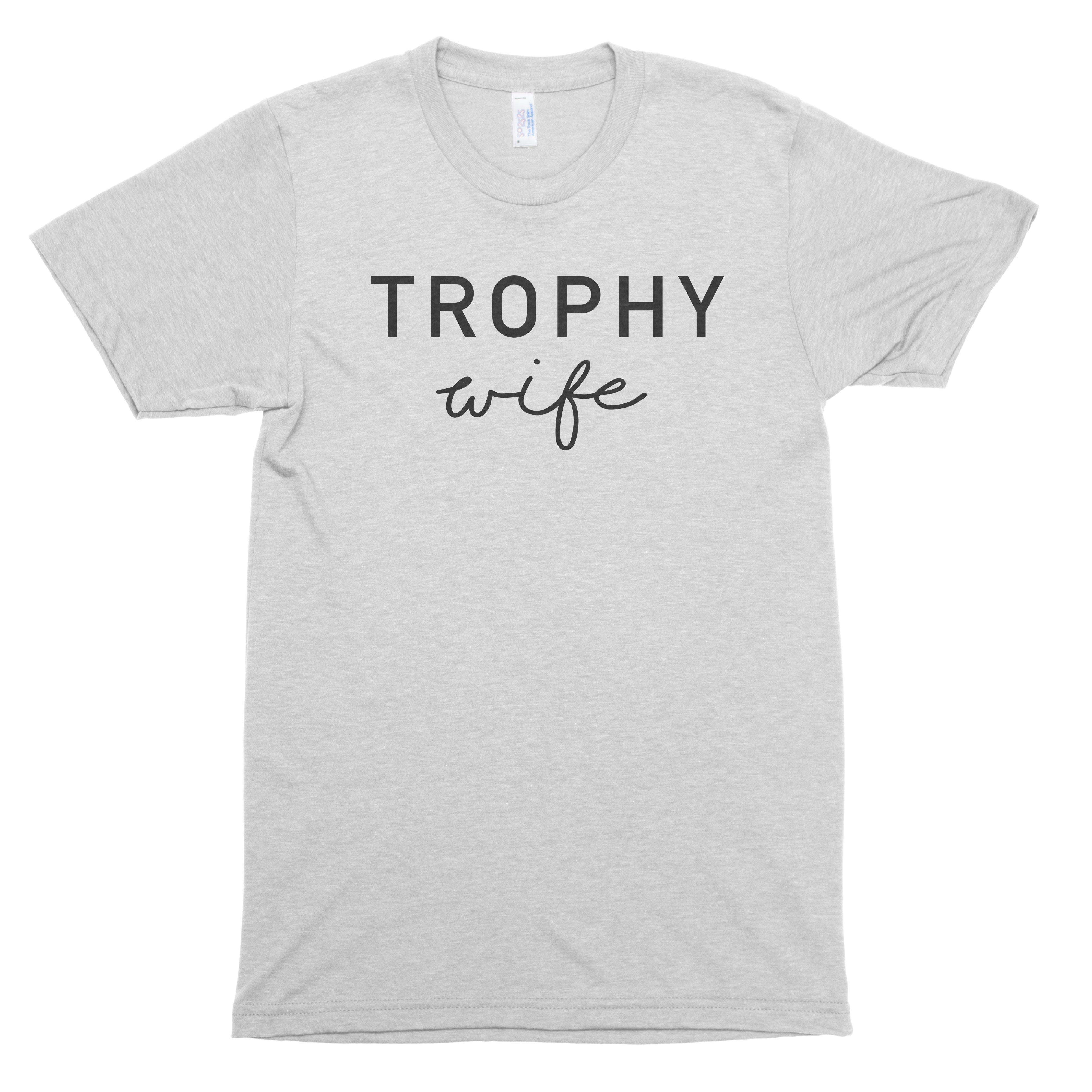 Trophy Wife Premium Unisex T-Shirt