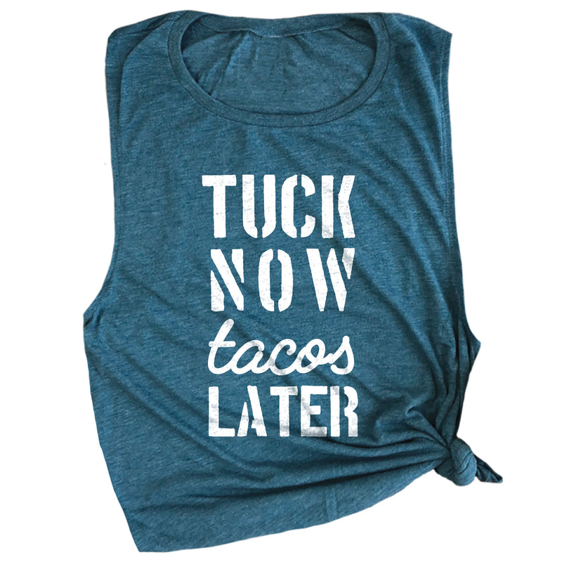 Tuck Now Tacos Later Muscle Tee