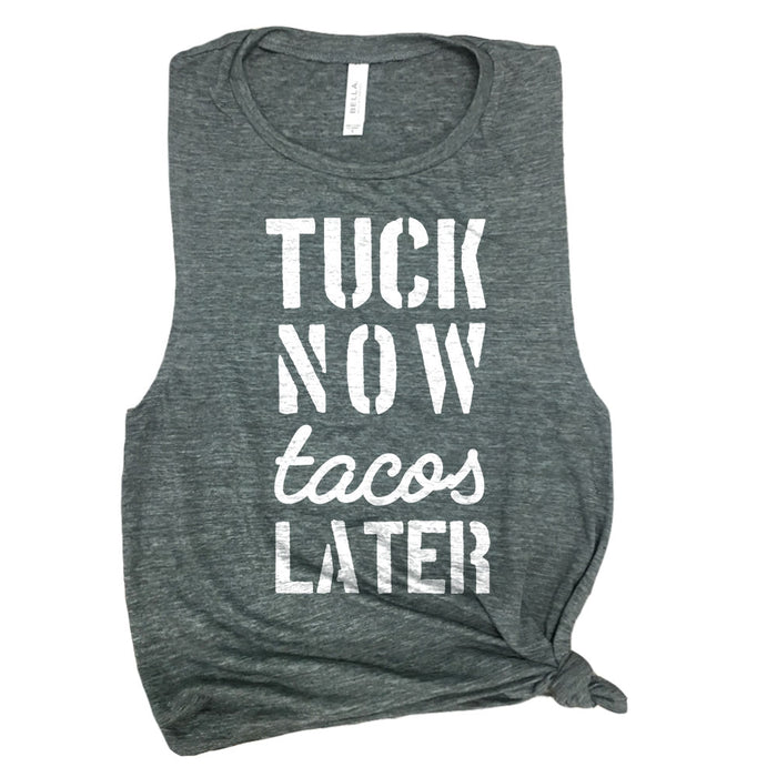 Tuck Now Tacos Later Muscle Tee