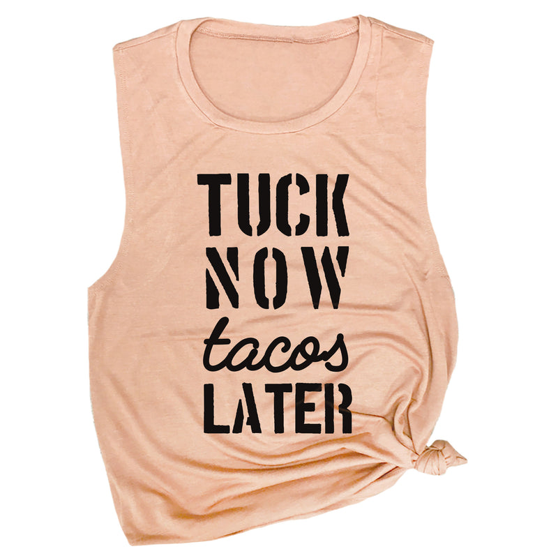 Tuck Now Tacos Later Muscle Tee