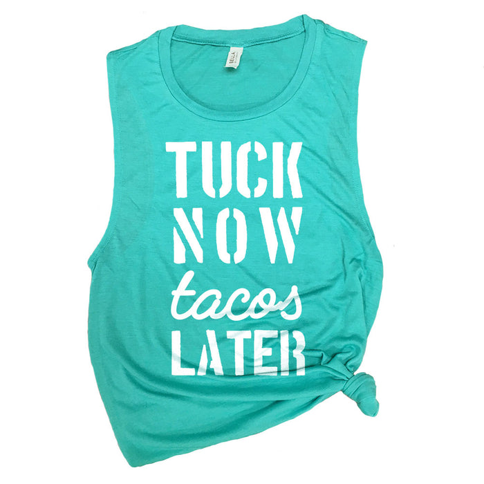 Tuck Now Tacos Later Muscle Tee