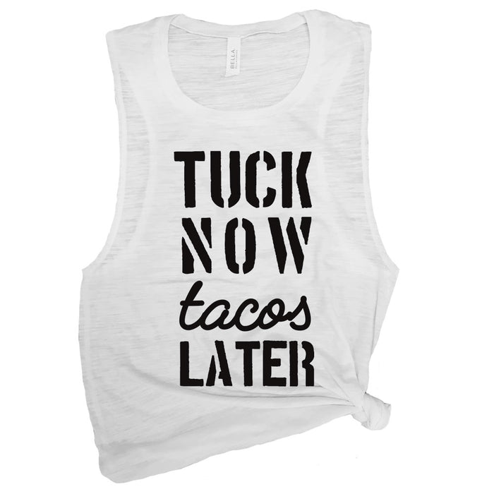 Tuck Now Tacos Later Muscle Tee