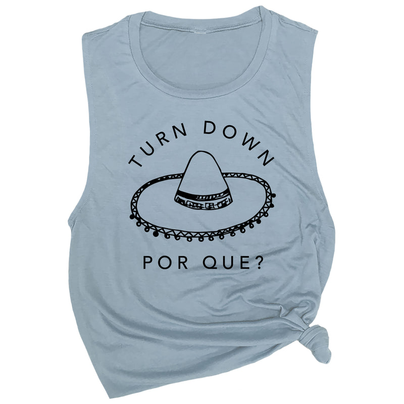 Turn Down Por Que Muscle Tee