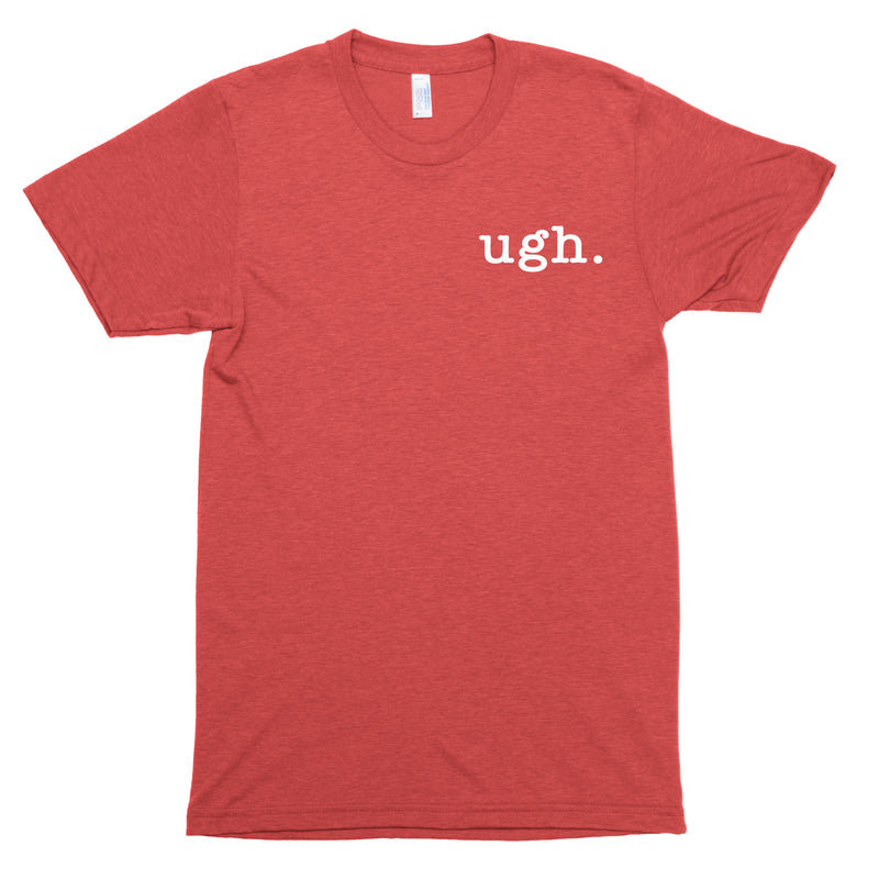 Ugh. Premium Unisex T-Shirt