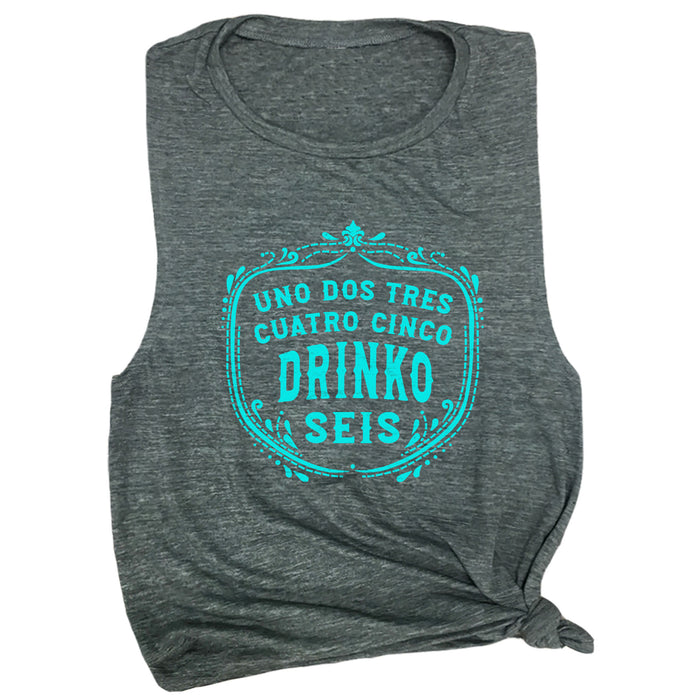 Uno Dos Tres Cuatro Cinco Drinko Seis Muscle Tee