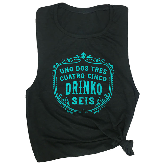 Uno Dos Tres Cuatro Cinco Drinko Seis Muscle Tee