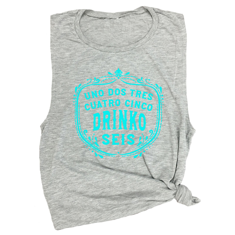 Uno Dos Tres Cuatro Cinco Drinko Seis Muscle Tee