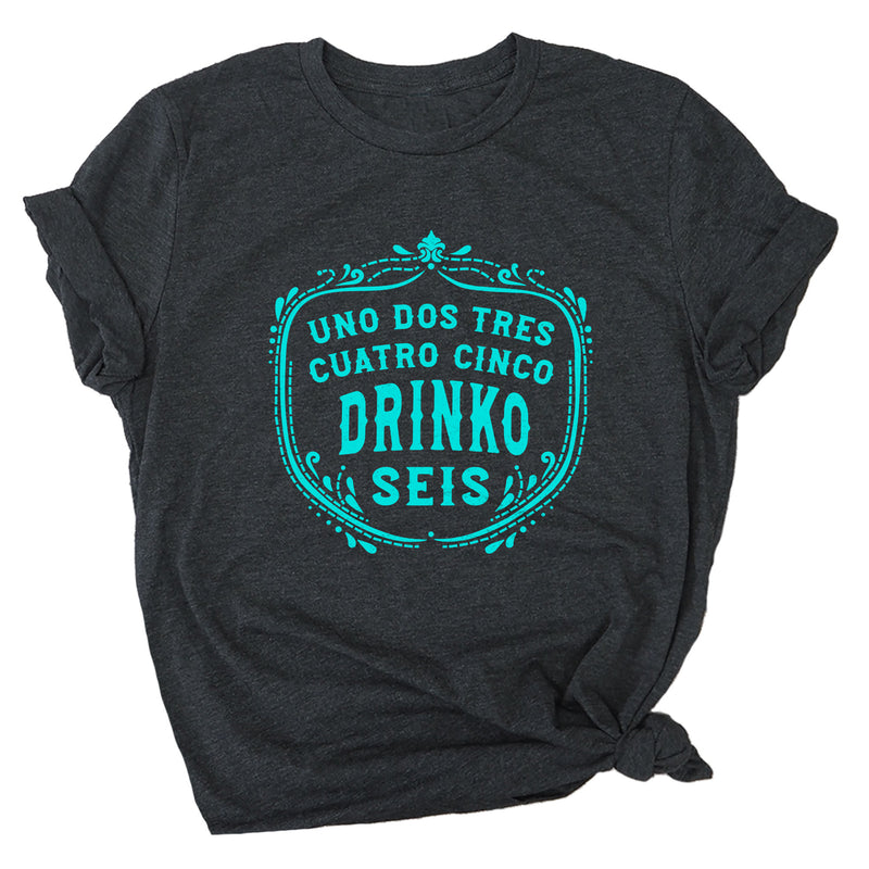 Uno Dos Tres Cuatro Cinco Drinko Seis Premium Unisex T-Shirt