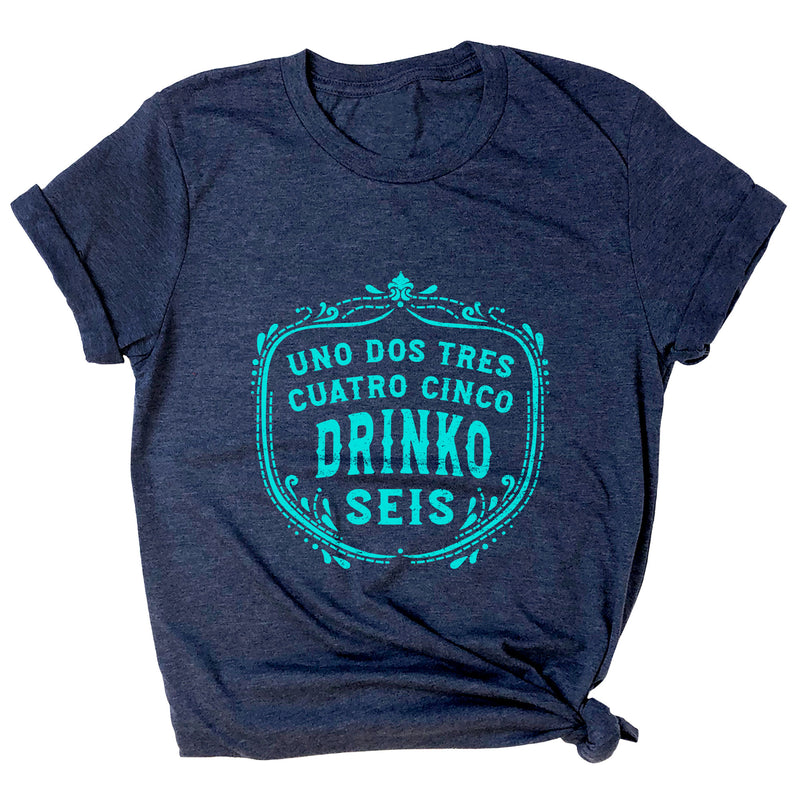 Uno Dos Tres Cuatro Cinco Drinko Seis Premium Unisex T-Shirt